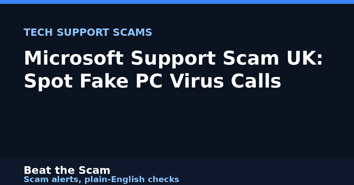 Microsoft Support Scam UK: Spot Fake PC Virus Calls